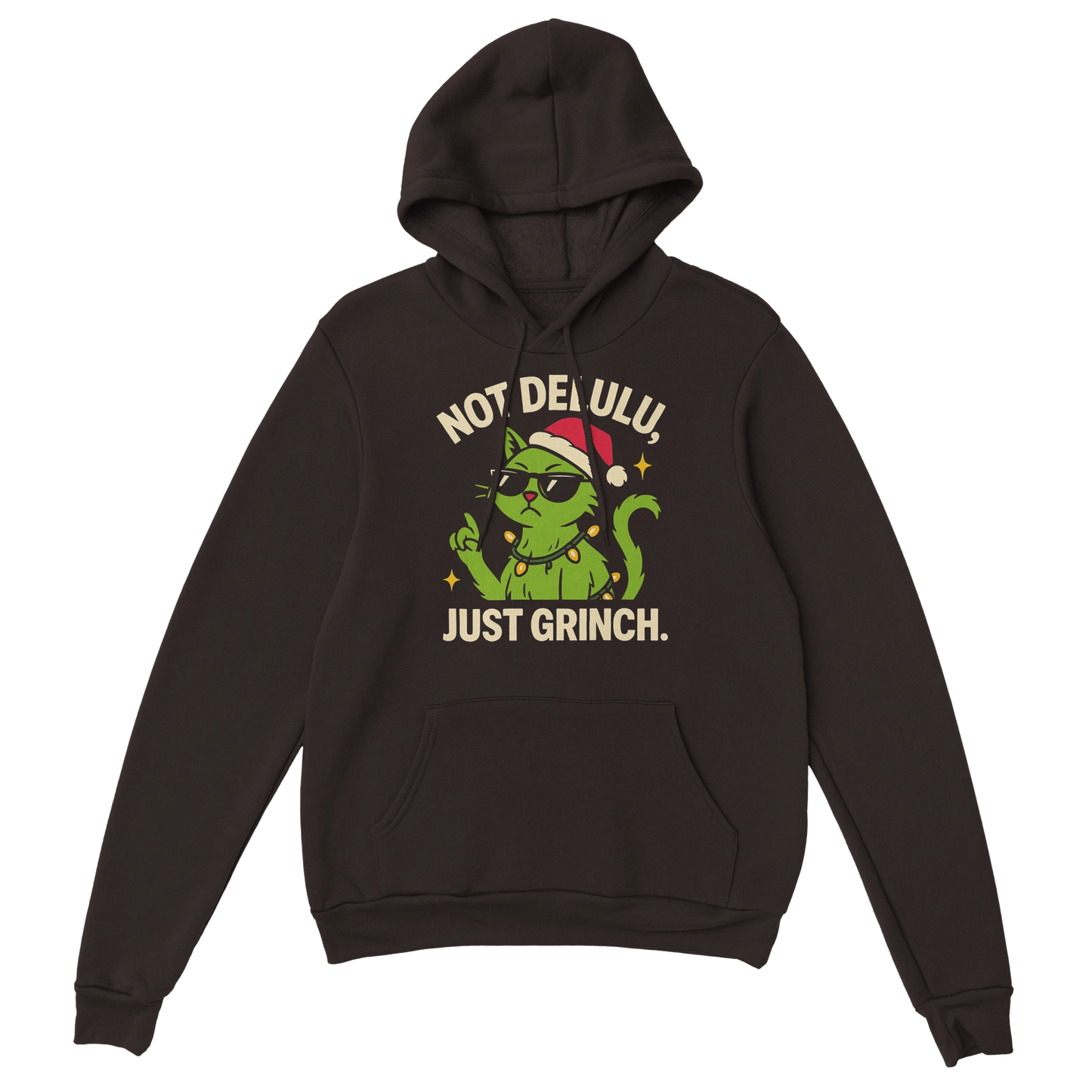 Brown hoodie featuring a green grinch-style cat wearing a Santa hat with the text "Not Delulu, Just Grinch". Sarcastic holiday streetwear.