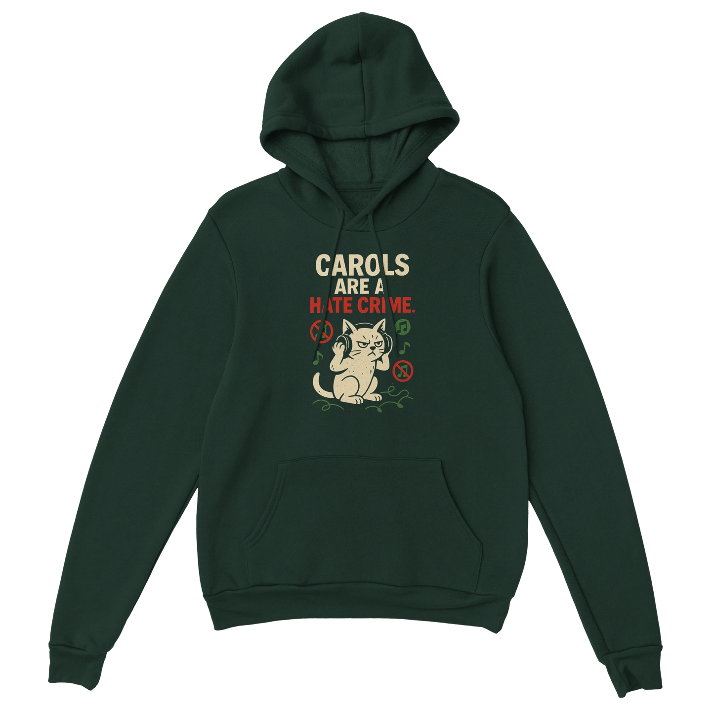 Forest green hoodie with a sarcastic cat graphic and anti-carols holiday message. LazyWhiskers Christmas sweatshirt.