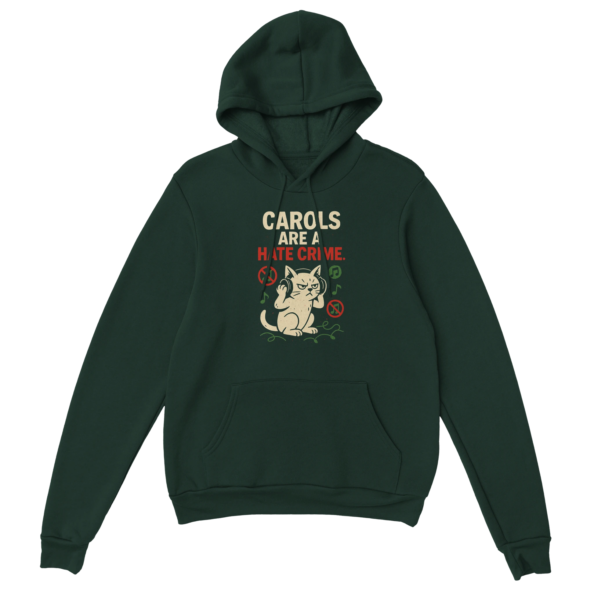 Forest green hoodie with a sarcastic cat graphic and anti-carols holiday message. LazyWhiskers Christmas sweatshirt.