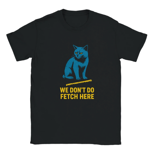 We don' do fetch here - LazyWhiskers